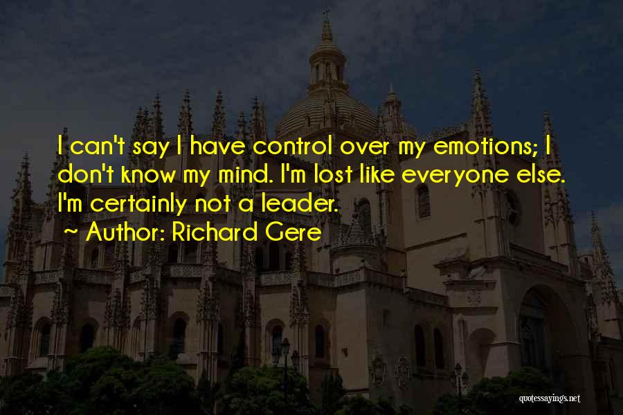 Control Over Emotions Quotes By Richard Gere