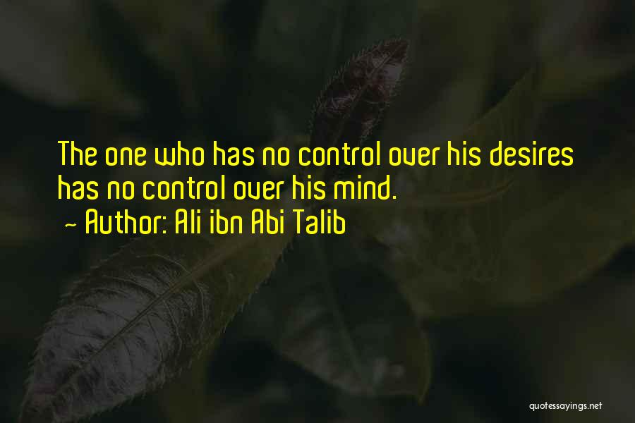 Control Over Mind Quotes By Ali Ibn Abi Talib
