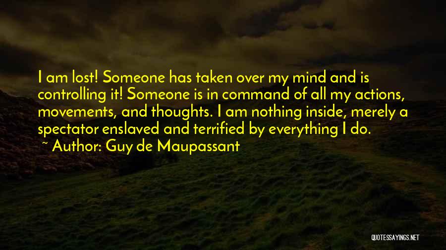 Control Over Mind Quotes By Guy De Maupassant