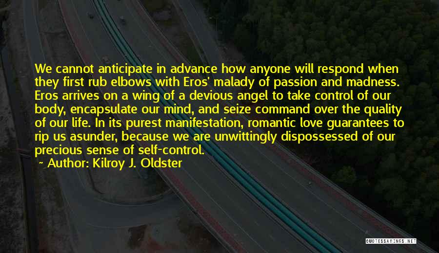 Control Over Mind Quotes By Kilroy J. Oldster