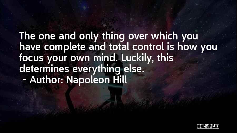 Control Over Mind Quotes By Napoleon Hill