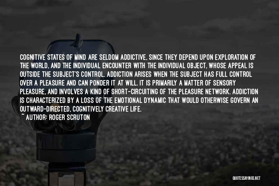 Control Over Mind Quotes By Roger Scruton