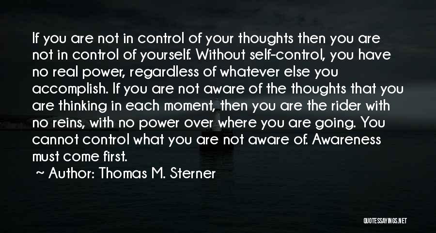 Control Over Mind Quotes By Thomas M. Sterner