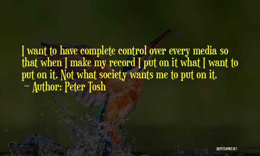 Control Over Society Quotes By Peter Tosh