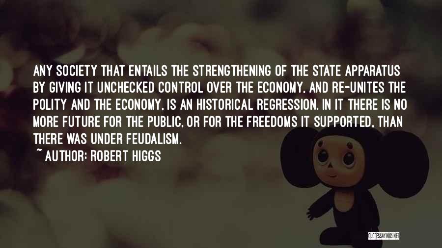 Control Over Society Quotes By Robert Higgs