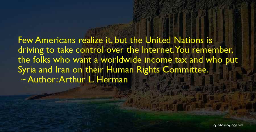 Control Over You Quotes By Arthur L. Herman