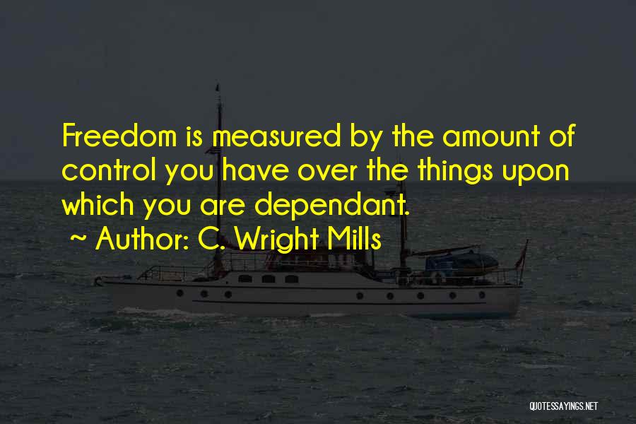 Control Over You Quotes By C. Wright Mills