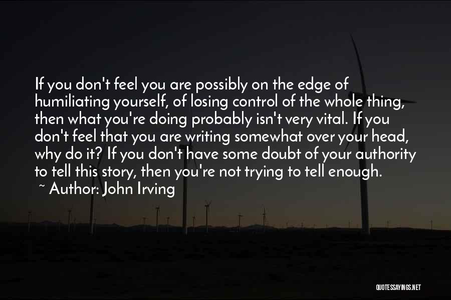 Control Over Yourself Quotes By John Irving