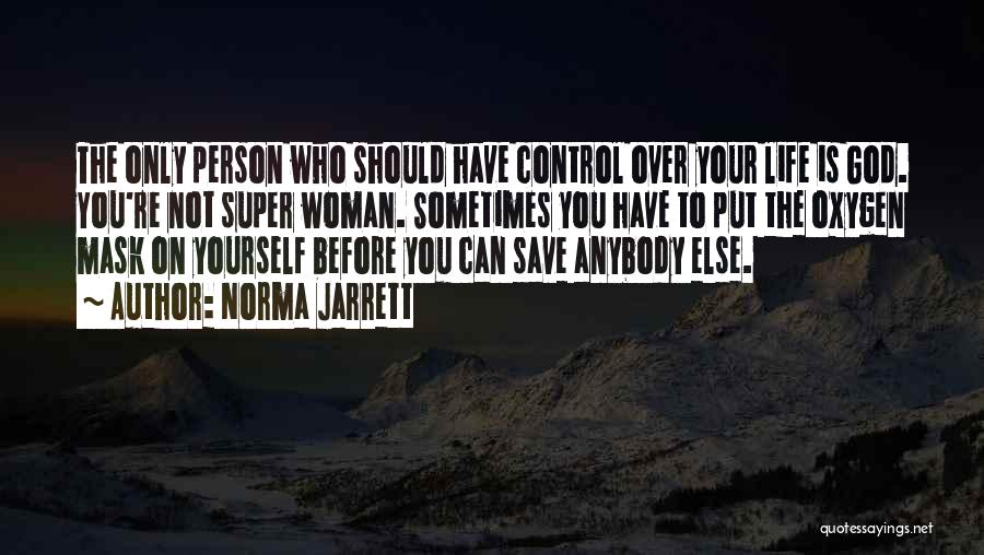 Control Over Yourself Quotes By Norma Jarrett