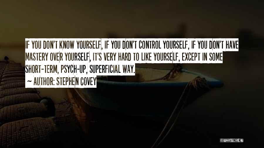 Control Over Yourself Quotes By Stephen Covey