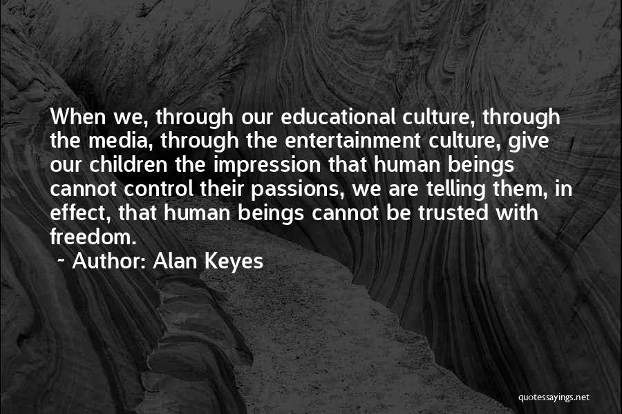 Control Quotes By Alan Keyes