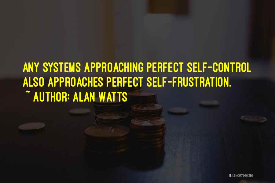 Control Systems Quotes By Alan Watts