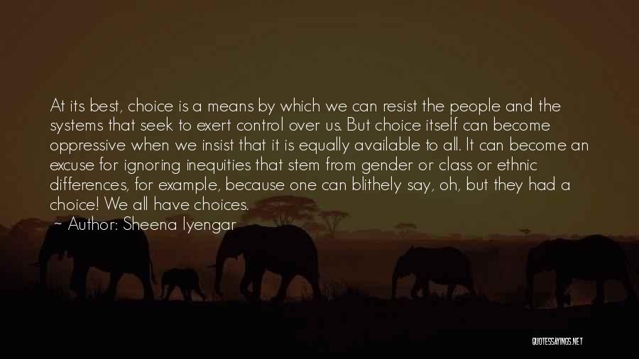 Control Systems Quotes By Sheena Iyengar