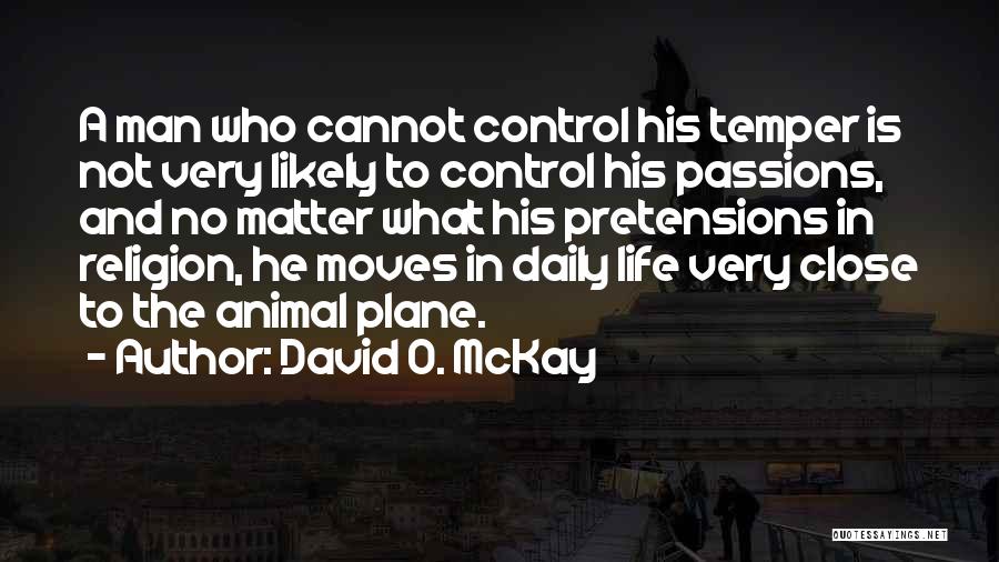 Control Temper Quotes By David O. McKay