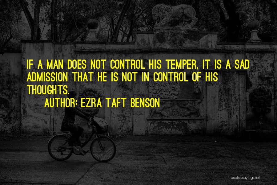 Control Temper Quotes By Ezra Taft Benson