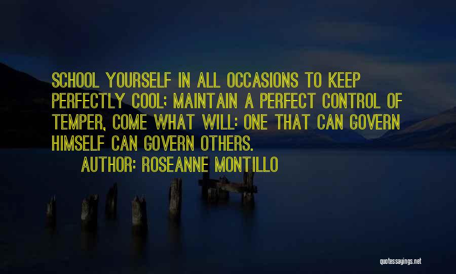 Control Temper Quotes By Roseanne Montillo