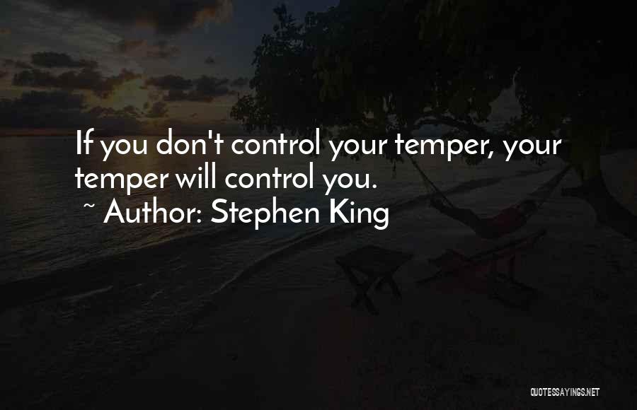 Control Temper Quotes By Stephen King