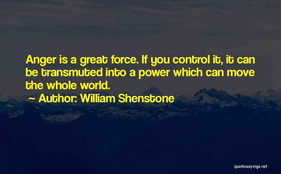Control The Anger Quotes By William Shenstone