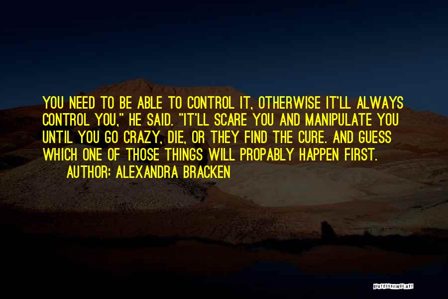 Control The Crazy Quotes By Alexandra Bracken