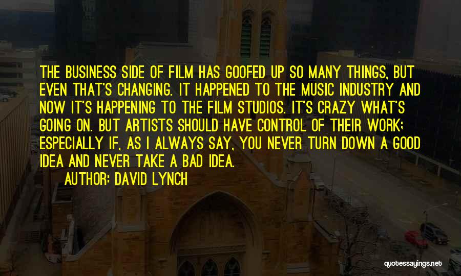 Control The Crazy Quotes By David Lynch