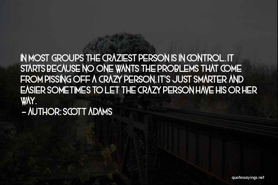 Control The Crazy Quotes By Scott Adams