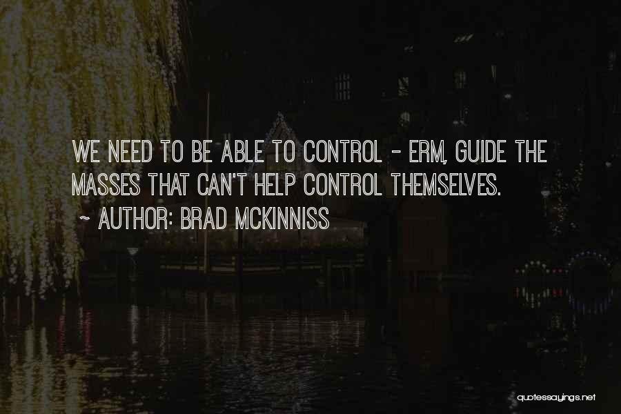 Control The Masses Quotes By Brad McKinniss