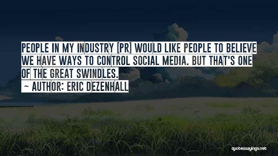 Control The Media Quotes By Eric Dezenhall