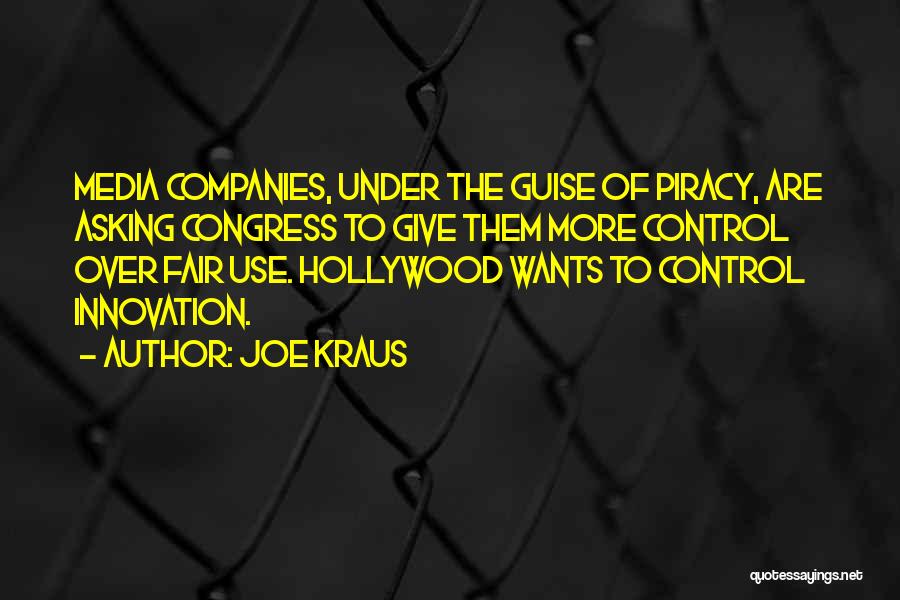 Control The Media Quotes By Joe Kraus