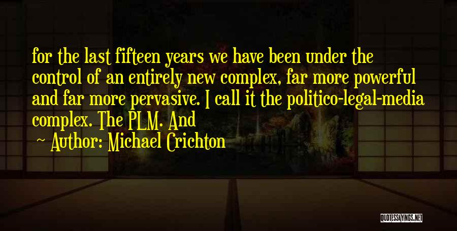 Control The Media Quotes By Michael Crichton