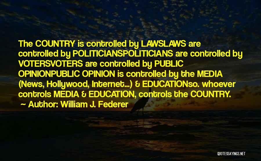 Control The Media Quotes By William J. Federer