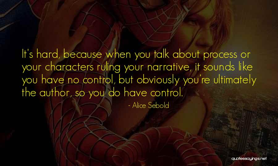 Control The Narrative Quotes By Alice Sebold Control The Narrative Quotes By Alice Sebold