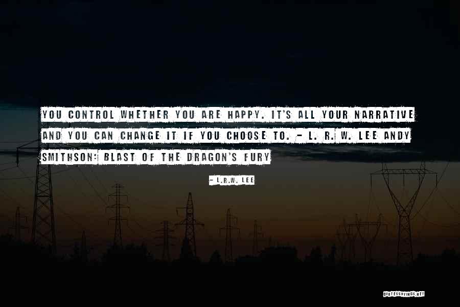 Control The Narrative Quotes By L.R.W. Lee Control The Narrative Quotes By L.R.W. Lee