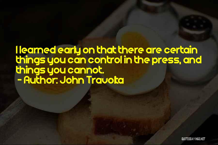 Control The Press Quotes By John Travolta