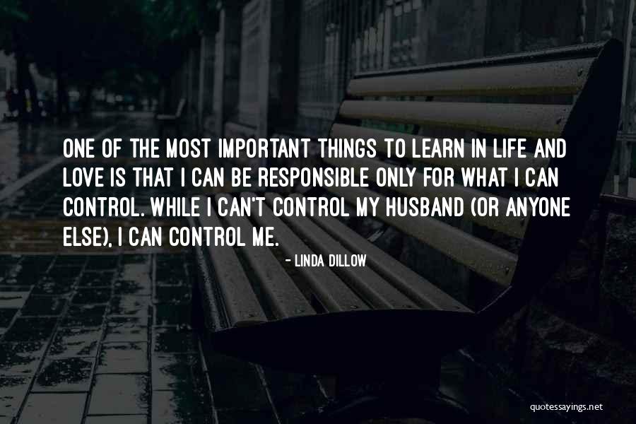 Control The Things That I Can Quotes By Linda Dillow Control The Things That I Can Quotes By Linda Dillow