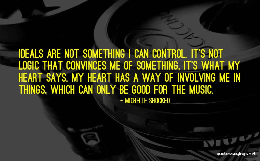 Control The Things That I Can Quotes By Michelle Shocked Control The Things That I Can Quotes By Michelle Shocked