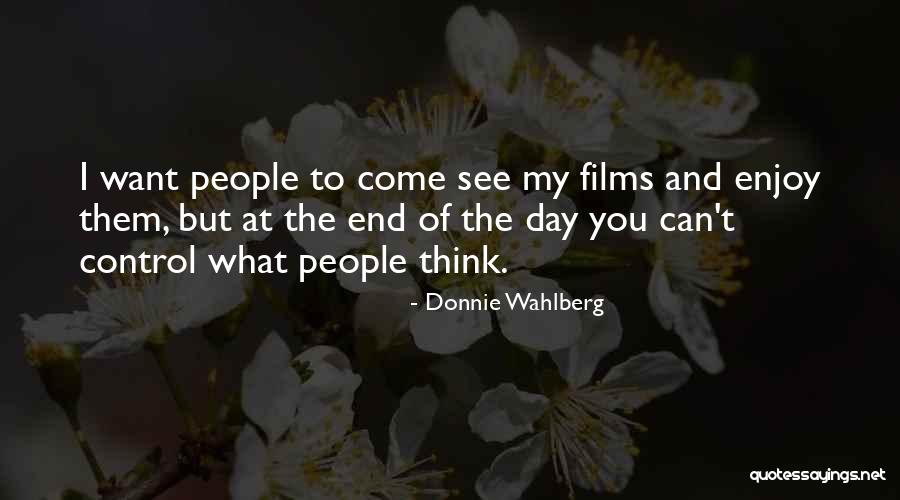 Control What You Can Quotes By Donnie Wahlberg Control What You Can Quotes By Donnie Wahlberg