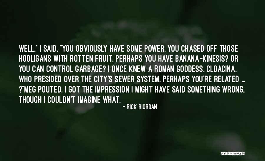 Control What You Can Quotes By Rick Riordan Control What You Can Quotes By Rick Riordan