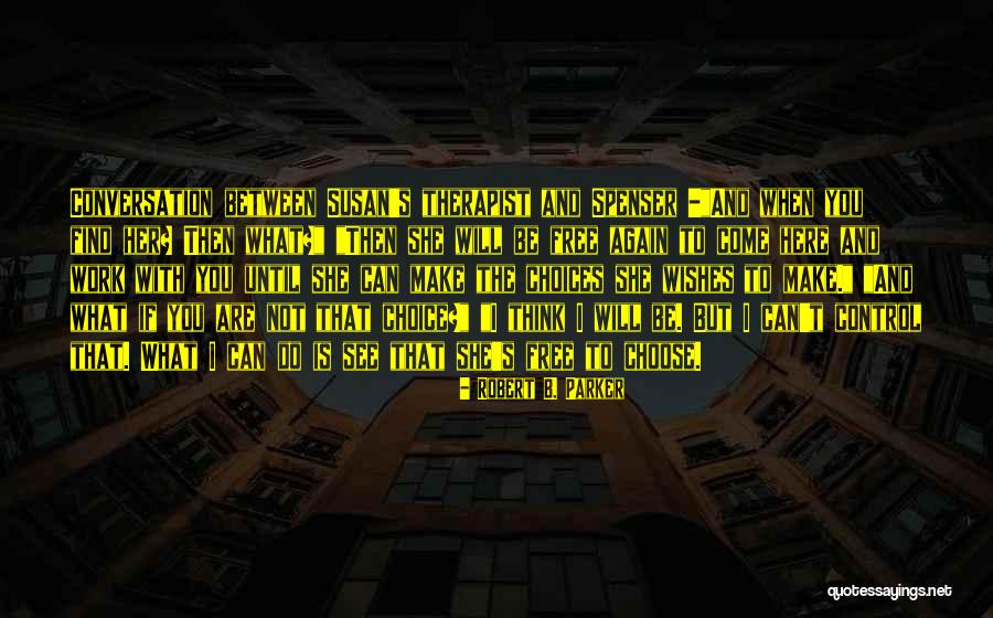 Control What You Can Quotes By Robert B. Parker Control What You Can Quotes By Robert B. Parker