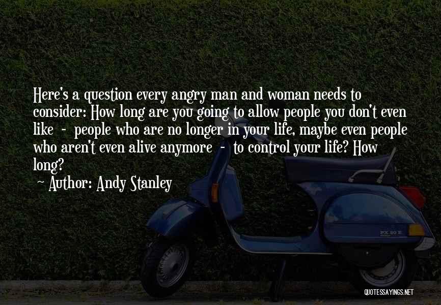 Control Your Anger Quotes By Andy Stanley