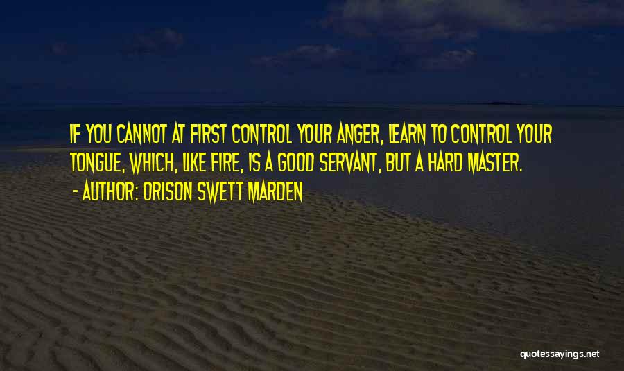 Control Your Anger Quotes By Orison Swett Marden