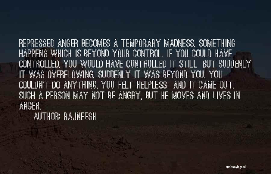 Control Your Anger Quotes By Rajneesh