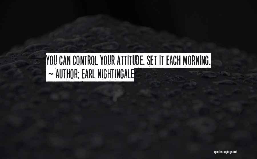 Control Your Attitude Quotes By Earl Nightingale