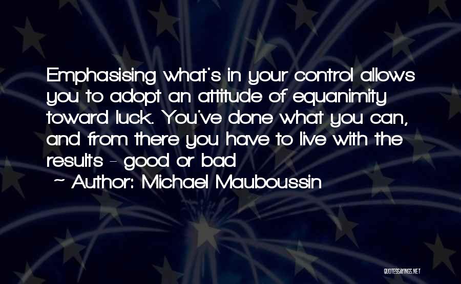 Control Your Attitude Quotes By Michael Mauboussin