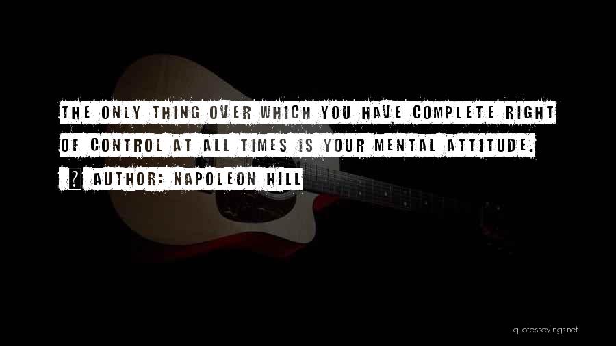 Control Your Attitude Quotes By Napoleon Hill