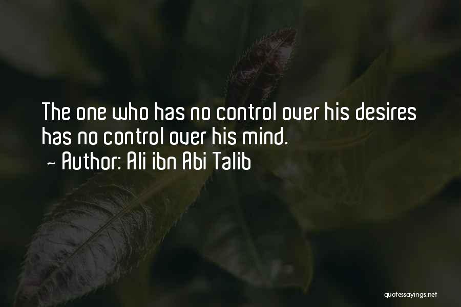 Control Your Desires Quotes By Ali Ibn Abi Talib