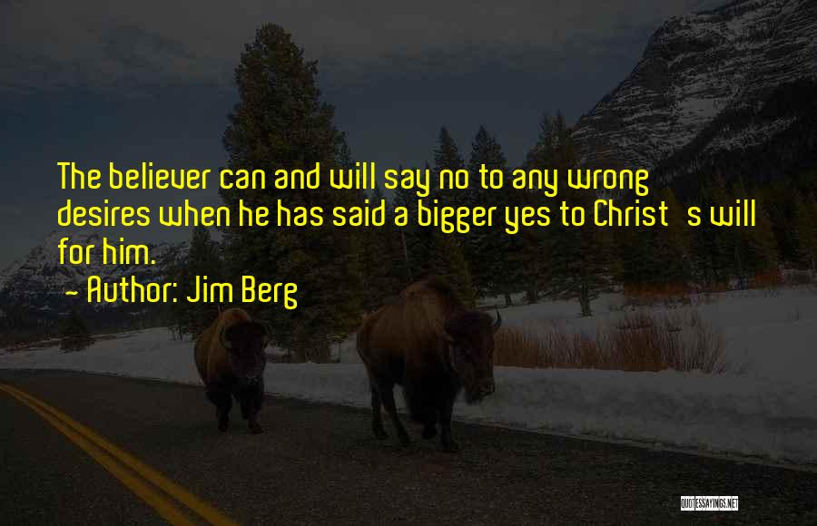 Control Your Desires Quotes By Jim Berg