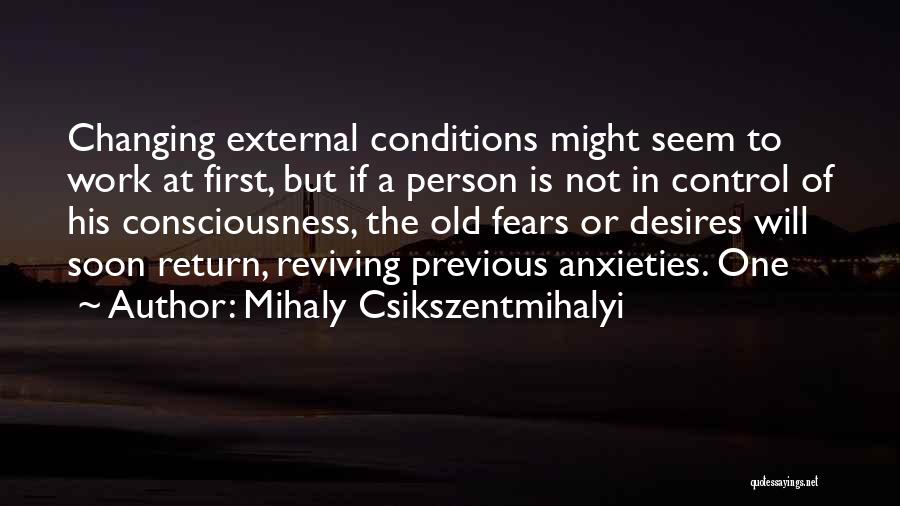 Control Your Desires Quotes By Mihaly Csikszentmihalyi