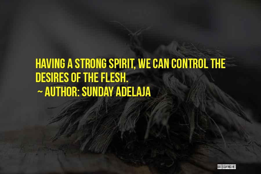 Control Your Desires Quotes By Sunday Adelaja