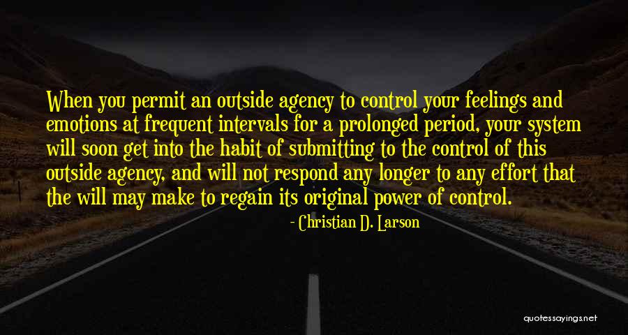 Control Your Emotions Quotes By Christian D. Larson Control Your Emotions Quotes By Christian D. Larson