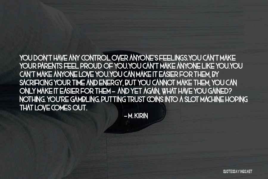 Control Your Emotions Quotes By M. Kirin Control Your Emotions Quotes By M. Kirin